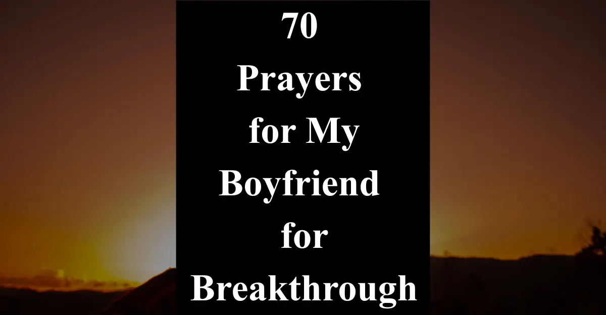 70 Prayers for My Boyfriend for Breakthrough