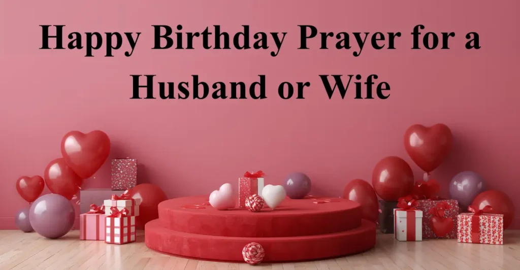 Happy Birthday Prayer for a Husband or Wife