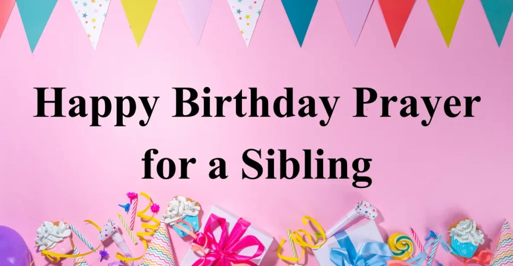 Happy Birthday Prayer for a Sibling