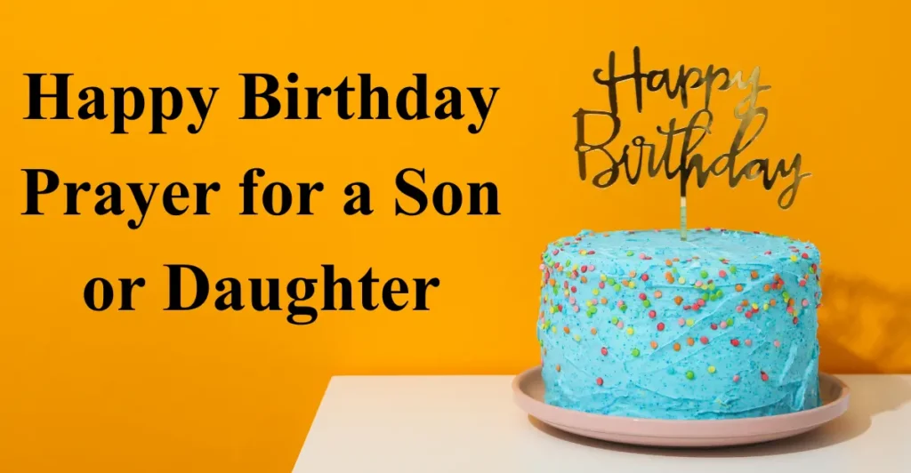 Happy Birthday Prayer for a Son or Daughter