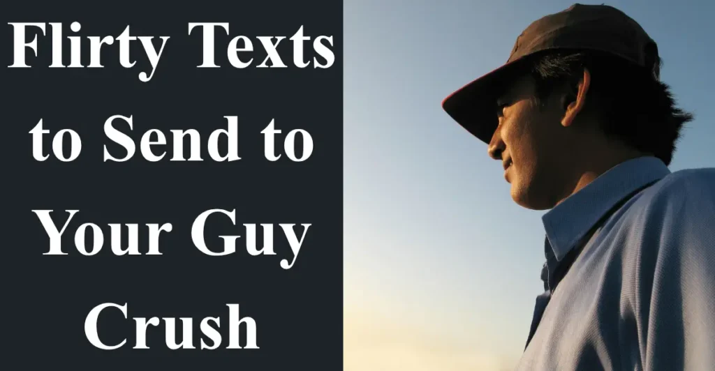 Flirty Texts to Send to Your Guy Crush