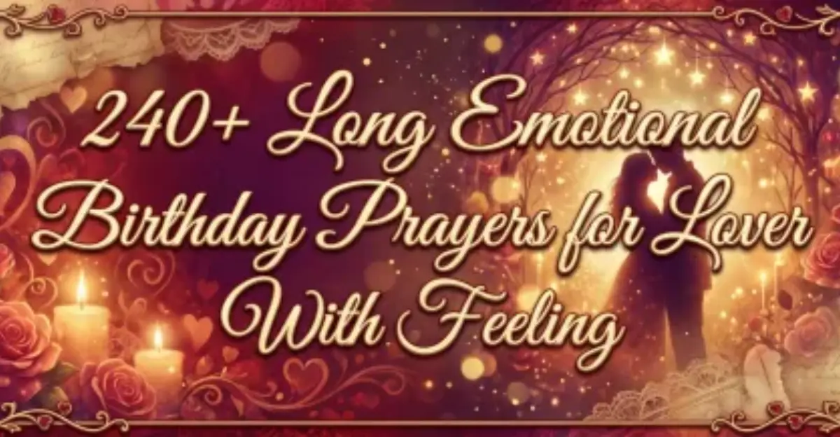 240+ Long Emotional Birthday Prayers for Lover With Feeling