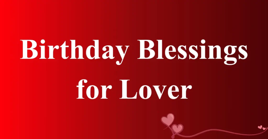 Birthday Blessings for Lover