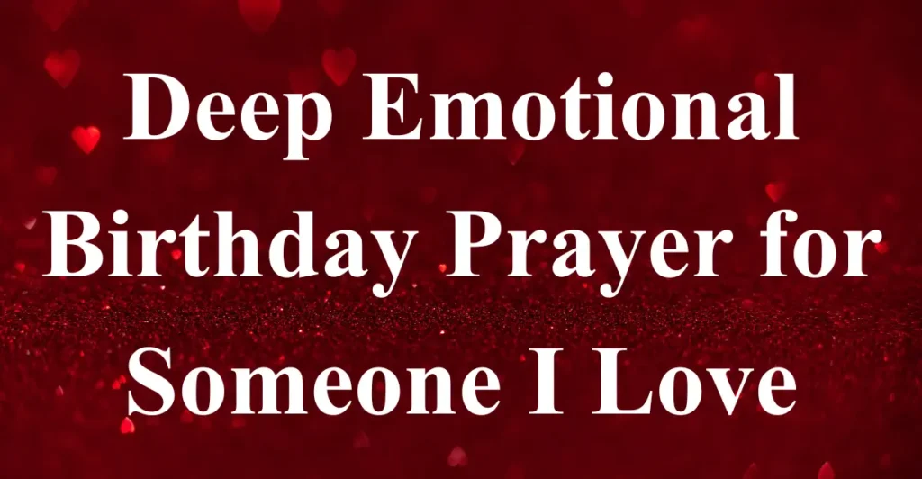 Deep Emotional Birthday Prayer for Someone I Love