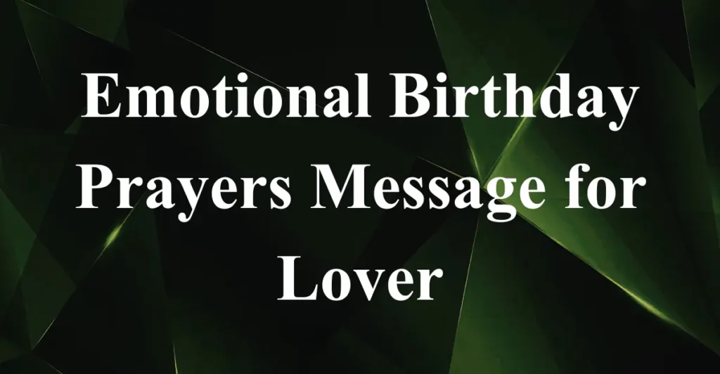 Emotional Birthday Prayers Message for Lover