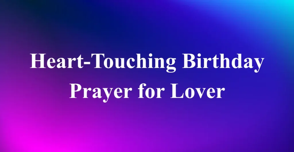 Heart-Touching Birthday Prayer for Lover