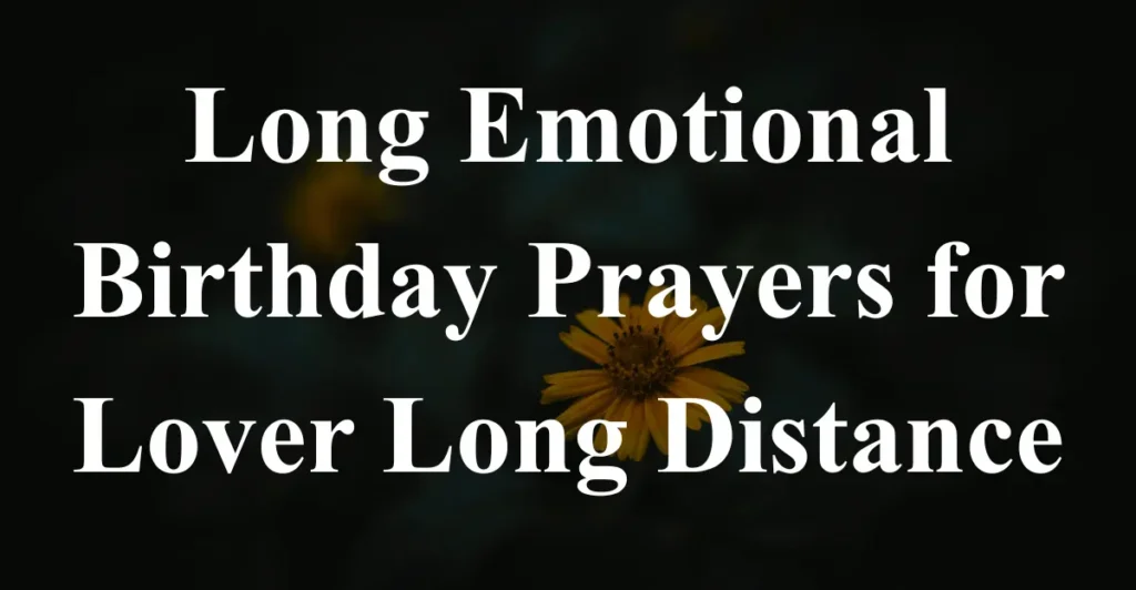 Long Emotional Birthday Prayers for Lover Long Distance