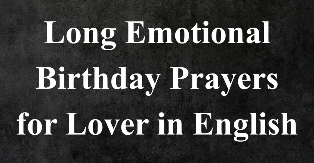 Long Emotional Birthday Prayers for Lover in English