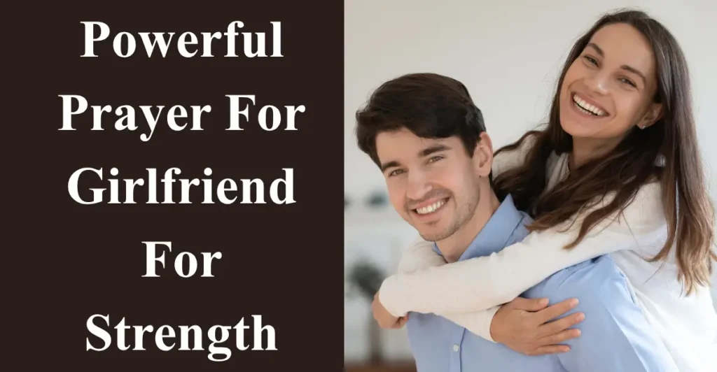Powerful Prayer For Girlfriend For Strength