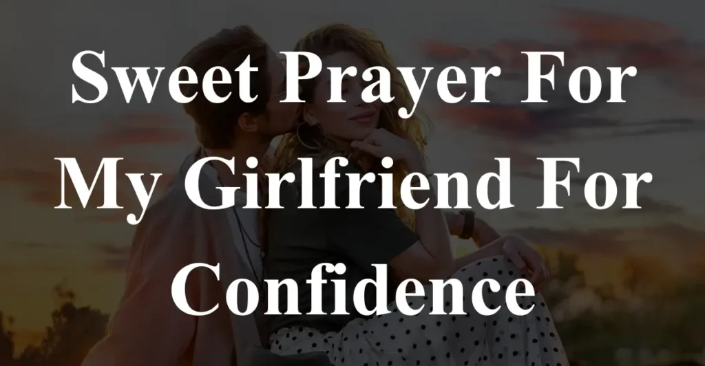 Sweet Prayer For My Girlfriend For Confidence