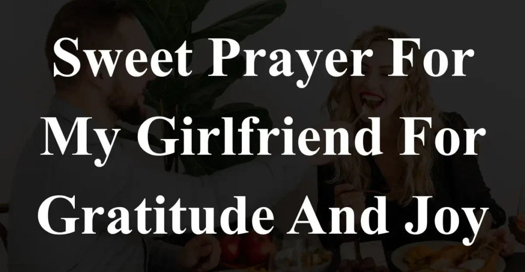 Sweet Prayer For My Girlfriend For Gratitude And Joy