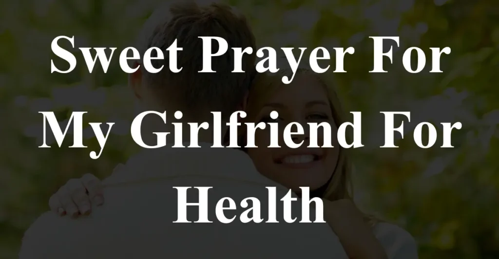 Sweet Prayer For My Girlfriend For Health