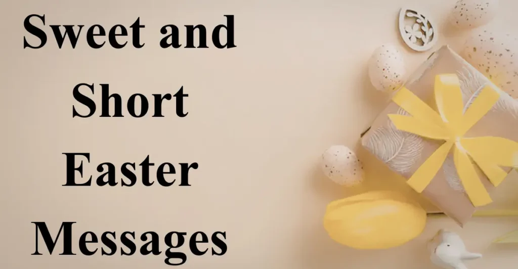 Sweet and Short Easter Messages