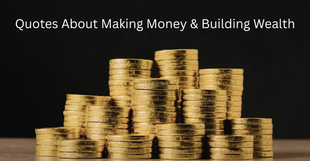 Quotes About Making Money & Building Wealth