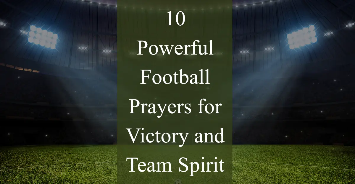 10 Powerful Football Prayers for Victory and Team Spirit