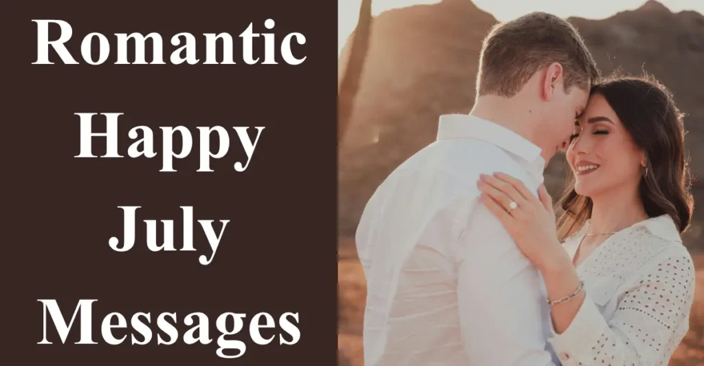 Romantic Happy July Messages