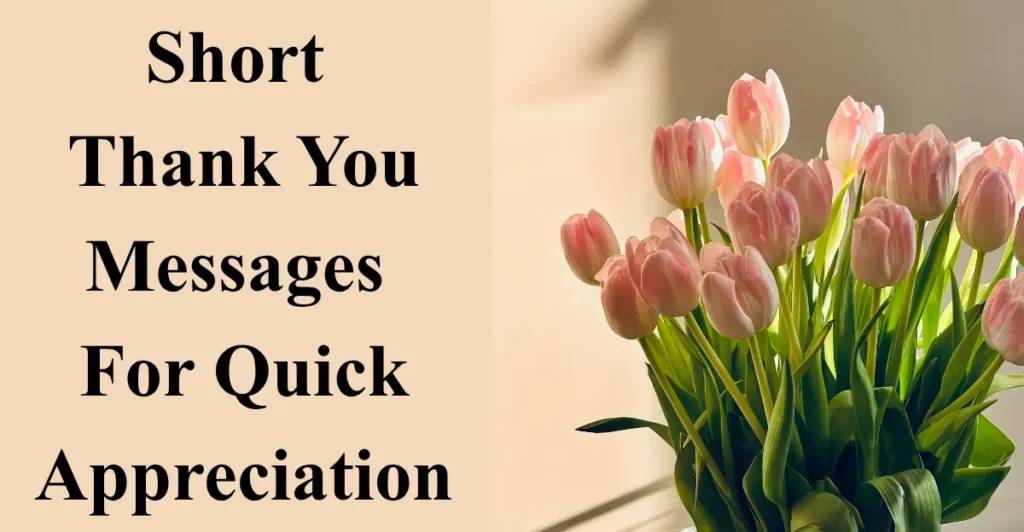 Short Thank You Messages for Quick Appreciation